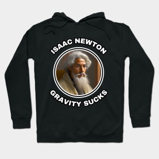 🍎 Sir Isaac Newton Figures Out that Gravity Sucks Hoodie